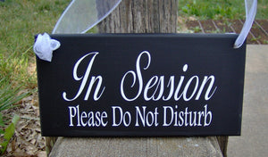 In Session Please Do Not Disturb Wood Vinyl Massage Treatment Therapy Counselor Business Sign Office Supplies Door Hanger Quiet Please Signs - Heartfelt Giver