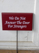 Load image into Gallery viewer, We Do Not Open The Door For Strangers Front Entry Wood Vinyl Stake Sign - Heartfelt Giver