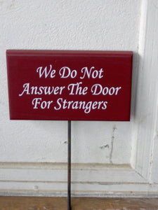 We Do Not Open The Door For Strangers Front Entry Wood Vinyl Stake Sign - Heartfelt Giver