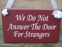 Load image into Gallery viewer, We Do Not Answer Door For Strangers Wood Vinyl Wall or Door Signage - Heartfelt Giver