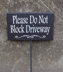 Please Do Not Block Driveway Wood Vinyl Stake Everyday Decorative Sign For Home Or Business Lawn Sign Custom Front Yard Year Round Signage - Heartfelt Giver