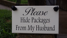 Load image into Gallery viewer, Please Hide Packages From Husband Wood Vinyl Sign Front Door Funny Humorous Signs Gifts For Her Wife Sign Entryway Porch Decor Door Decor - Heartfelt Giver