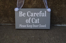 Load image into Gallery viewer, Be Careful of Cat Please Keep Door Closed Wood Vinyl Sign Porch Door Hanger Outdoor Home Decor Kitten Family Pet Supply Warning Caution Dash - Heartfelt Giver