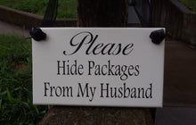 Load image into Gallery viewer, Please Hide Packages From Husband Wood Vinyl Sign Front Door Funny Humorous Signs Gifts For Her Wife Sign Entryway Porch Decor Door Decor - Heartfelt Giver