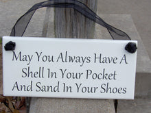 Load image into Gallery viewer, May You Always Have A Shell In Your Pocket Sand In Your Shoes Wood Vinyl Sign Beach Cottage Style Home Accent Wall Hanging Plaque Decor Art - Heartfelt Giver