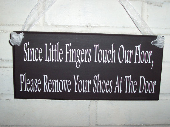 Since Little Fingers Touch Our Floor Please Remove Shoes Door Wood Vinyl Sign Baby Shower Mother's Day New Mom Gift Wall Decor Home Decor - Heartfelt Giver