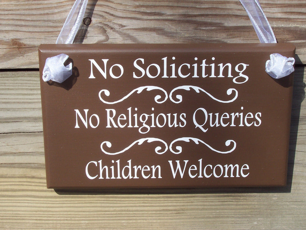 No Soliciting No Religious Queries Children Welcome Wood Door Signage Vinyl Plaque Scouts Kid Child Fundraiser Event Entry Porch Door Home - Heartfelt Giver