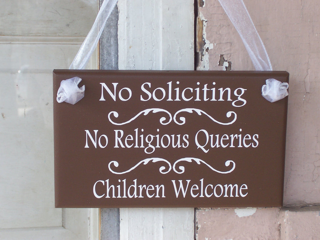 No Soliciting No Religious Queries Children Welcome Sign
