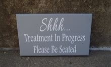 Load image into Gallery viewer, Wood Sign Shh Treatment Progress Please Be Seated Vinyl Sign Office Decor Business Sign Quiet Please Wait Door Sign Entrance Decor Wall Sign - Heartfelt Giver