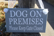 Load image into Gallery viewer, Dog On Premises Please Keep Gate Closed Wood Sign Vinyl Friendly Shut The Gate Sign Outdoor Yard Signage Everyday Dog Lover Gift Pet Item - Heartfelt Giver