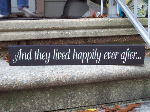 And They Lived Happily Ever After Wood Vinyl Sign Loving Couple Wedding Anniversary Love Sentiment Plaque Shelf Sitter Wall Hang Bride Groom - Heartfelt Giver