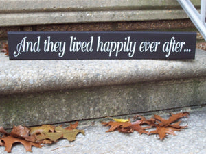 And They Lived Happily Ever After Wood Vinyl Sign Loving Couple Wedding Anniversary Love Sentiment Plaque Shelf Sitter Wall Hang Bride Groom - Heartfelt Giver