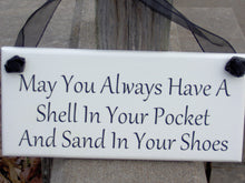 Load image into Gallery viewer, May You Always Have A Shell In Your Pocket Sand In Your Shoes Wood Vinyl Sign Beach Cottage Style Home Accent Wall Hanging Plaque Decor Art - Heartfelt Giver