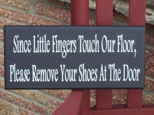 Load image into Gallery viewer, Since Little Fingers Touch Our Floor Please Remove Shoes Door Wood Vinyl Sign Baby Shower Mother&#39;s Day New Mom Gift Wall Decor Home Decor - Heartfelt Giver