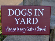 Load image into Gallery viewer, Dog In Yard Please Keep Gate Closed Wood Vinyl Sign Farmhouse Country Family Home Door Fence Gate Decor Warning Outdoor Design Plaque - Heartfelt Giver