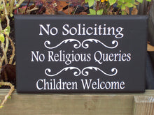 Load image into Gallery viewer, No Soliciting No Religious Queries Children Welcome Wood Vinyl Sign Do Not Disturb Do Not Knock Boy Girl Scouts Fundraiser Gift For Mom Home - Heartfelt Giver