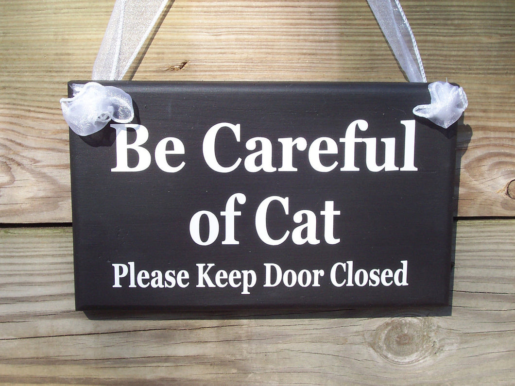 Careful of Cat Please Keep Door Closed Wood Door Sign