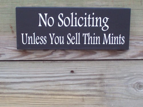 No Soliciting Unless You Sell Thin Mints Wood Vinyl Sign Plaque Home Decor Porch Door Decor Boy Scouts Girl Scouts Cookies Door Hanger Wall - Heartfelt Giver