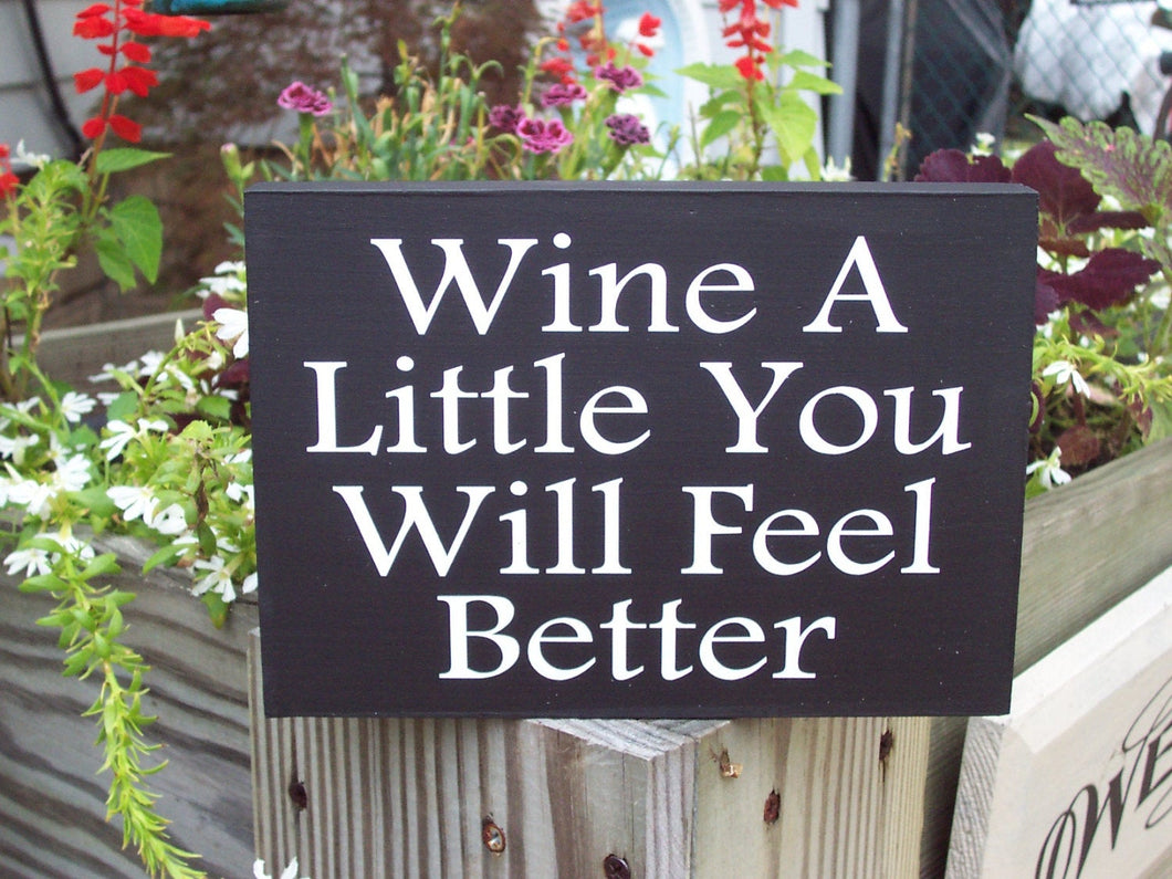 Wine Little You Feel Better Wood Vinyl Block Sign Daily Table Signs Shelf Sitter Family Gathering Home Decor Indoor Outdoor Porch Plaque Art - Heartfelt Giver