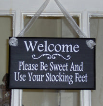 Load image into Gallery viewer, Welcome Please Be Sweet Use Stocking Feet Wood Vinyl Sign Wall Sign Home Decor Door Hanger Porch Signs Take Off Shoes Remove Shoes Yard Sign - Heartfelt Giver