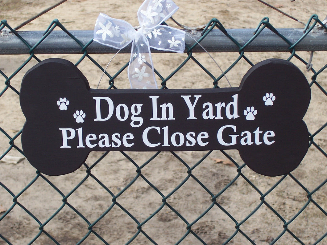 Dog In Yard Please Close Gate Sign