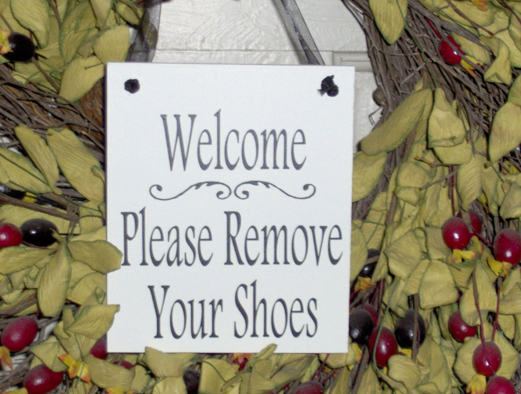 Welcome Please Remove Your Shoes Wood Vinyl Sign Home Decor Porch Decor Wreath FrontDoor Hanger Keep Clean Take Off Boots All Season Plaque - Heartfelt Giver