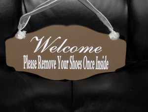 Welcome Sign Please Remove Shoes Once Inside Wood Vinyl Sign Country Brown Door Hanger Family Sign Mud Room Sign Porch Sign Custom Signs - Heartfelt Giver