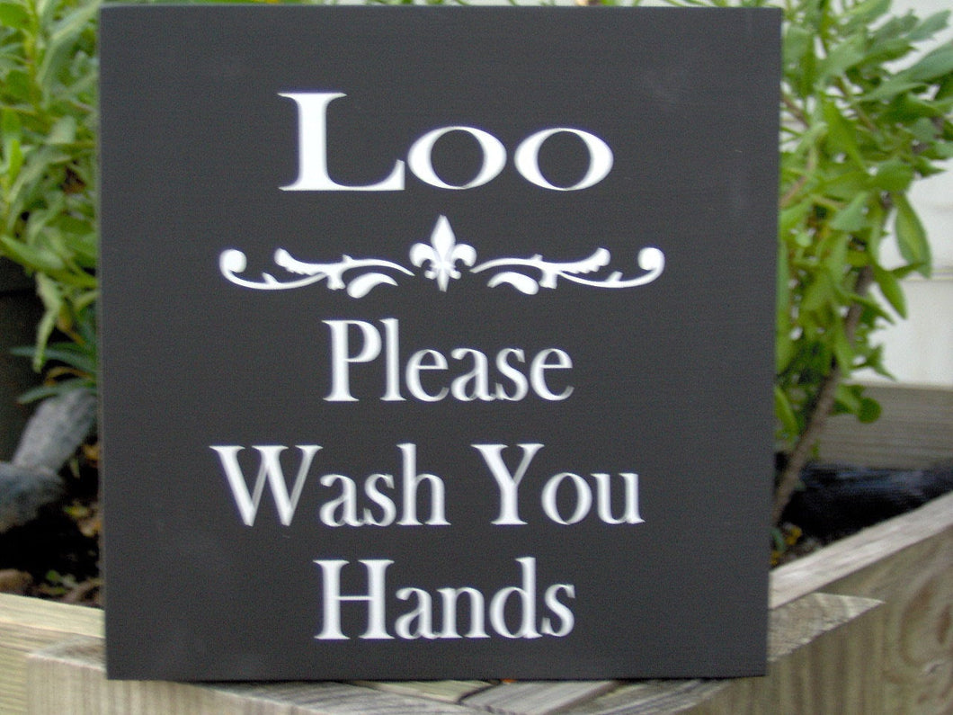 Loo Please Wash Your Hands Wood Vinyl Powder Room Sign Bathroom Sign - Heartfelt Giver