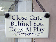 Load image into Gallery viewer, Close Gate Behind You Dogs Play Wood Vinyl Outdoor Sign Farmhouse Gate Sign Yard Decoration Sign - Heartfelt Giver