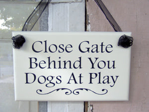Close Gate Behind You Dogs Play Wood Vinyl Outdoor Sign Farmhouse Gate Sign Yard Decoration Sign - Heartfelt Giver