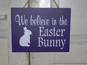 We Believe In Easter Bunny Wood Vinyl Sign Spring Rabbit Door or Wall Decor - Heartfelt Giver