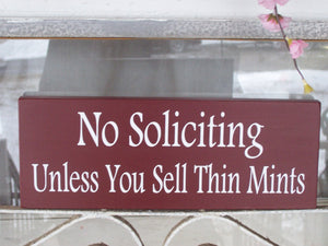 No Soliciting Unless You Sell Thin Mints Wood Vinyl Sign Plaque Whimsical Country Red Cottage Home Decor Wall Door Hang Girl Scouts Welcome - Heartfelt Giver