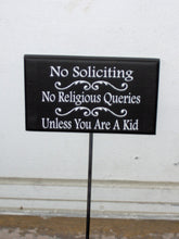 Load image into Gallery viewer, No Soliciting No Religious Queries Unless Kid Wood Vinyl Stake Sign Child Fundraiser Girl Scouts Boy Scouts Yard Sign Porch Sign Personalize - Heartfelt Giver