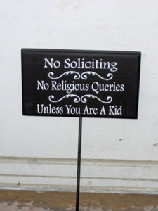 No Soliciting No Religious Queries Unless Kid Wood Vinyl Stake Sign Child Fundraiser Girl Scouts Boy Scouts Yard Sign Porch Sign Personalize - Heartfelt Giver