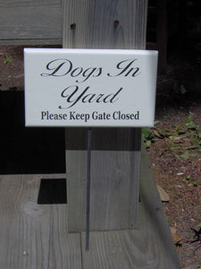 Dogs In Yard Please Keep Gate Closed Stake Sign Wood Vinyl Outdoor Beware Security Dog Supplies Dog Lover Gift New Puppy Custom Wood Sign - Heartfelt Giver