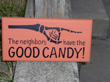 Load image into Gallery viewer, The Neighbors Have Good Candy Wood Vinyl Sign Halloween Sign Skeleton Hand Halloween Decorations Outdoor Trick Treat Candy Porch Decor Wall - Heartfelt Giver