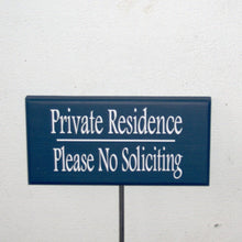 Load image into Gallery viewer, Private Residence Please No Soliciting Wooden Yard Sign on a Stake.  Display this sign near a entry walkway or driveway in visible areas of your yard.  Small enough to be discrete but large enough to be seen. 