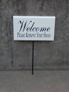 Welcome Sign Please Remove Shoes Wood Vinyl Sign Yard Stake Sign Garden Sign Porch Sign Outdoor Decor Take Off Shoes Front Porch Sign Plaque - Heartfelt Giver