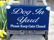 Load image into Gallery viewer, Dog In Yard Please Keep Gate Closed Wood Vinyl Sign Navy Blue Fence Gate Sign Outdoor Porch Front Door Decor Security Wall Decor Backyard - Heartfelt Giver
