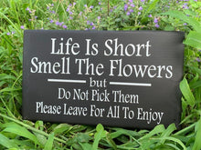 Load image into Gallery viewer, Yard sign for your garden.  Let others know it is ok to smell the flowers but not ok to pick them.