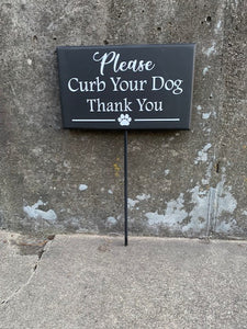 Please Curb Your Dog Thank You Wood Vinyl Front Lawn Stake Sign - Heartfelt Giver