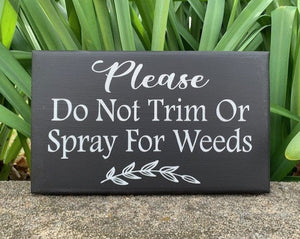 Landscape yard sign Please Do Not Trim or Spray for Weeds by Heartfelt Giver