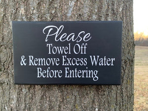 Wooden Wall Sign Towel Off Excess Water Before Entering Perfect for Parties and Events by Heartfelt Giver - Heartfelt Giver