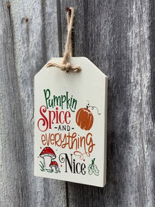 Fall Tabletop Sign Decor Pumpkin Spice Everything Nice - Heartfelt Giver