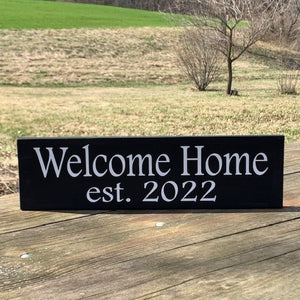 Welcome Home Established Sign 20 inches x 5.5 inches