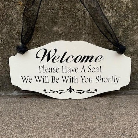 Welcome Please Have Seat Be With Shortly Business Sign decorative stylish sign perfect for your business. 