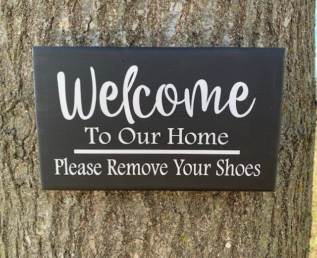 Welcome Door Sign Home Please Remove Your Shoes Porch Entry Decor by Heartfelt Giver - Heartfelt Giver